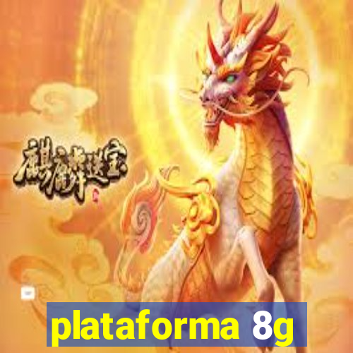 plataforma 8g